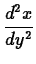 $\displaystyle \frac{d^2 x}{dy^2}$