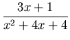 $\displaystyle \frac{3x+1}{x^2+4x+4}$