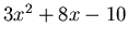 $3x^2+8x-10$