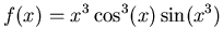 $\displaystyle f(x)=x^3 \cos^3(x) \sin(x^3)$