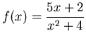 $\displaystyle f(x)=\frac{5x+2}{x^2+4}$