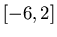 $[-6,2]$