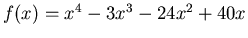 $f(x)=x^4-3x^3-24x^2+40x$