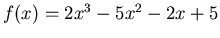 $f(x)=2x^3-5x^2-2x+5$