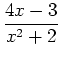 $\displaystyle \frac{4x-3}{x^2+2}$