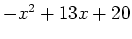 $-x^2+13x+20$