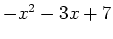 $-x^2-3x+7$