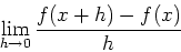 \begin{displaymath}\lim_{h \rightarrow 0} \frac{f(x+h)-f(x)}{h} \end{displaymath}