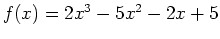 $f(x)=2x^3-5x^2-2x+5$