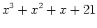 $\displaystyle x^3+x^2+x+21$