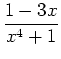 $\displaystyle \frac{1-3x}{x^4+1}$