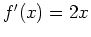 $f'(x) = 2x$