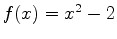 $f(x)=x^2-2$