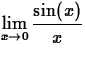 $\displaystyle\lim_{x \rightarrow 0} \frac{\sin(x)}{x}$