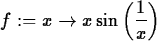 \begin{maplelatex}
\begin{displaymath}
{f} := {x} \rightarrow {x}\,{\rm sin} \le...
 ...\,{\displaystyle 
\frac {1}{{x}}}\, \! \right) \end{displaymath}\end{maplelatex}