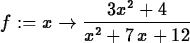 \begin{maplelatex}
\begin{displaymath}
{g} := {x} \rightarrow {\displaystyle \frac {{3x^2} + 4}{{x}^{2} + 7
\,{x} + 12}}\end{displaymath}\end{maplelatex}