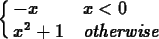 \begin{maplelatex}
\begin{displaymath}
\cases{ - x&$x < 0$\cr x^{2} + 1&${\it otherwise}$\cr }
\end{displaymath}\end{maplelatex}