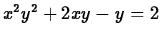 $x^2y^2+2xy-y=2$