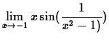 $\displaystyle \lim_{x \rightarrow -1} x \sin(\frac{1}{x^2-1)})$