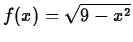 $f(x)=\sqrt{9-x^2}$