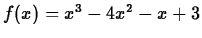 $f(x)=x^3-4x^2-x+3$