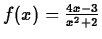 $f(x)=\frac{4x-3}{x^2+2}$