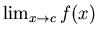 $\lim_{x \rightarrow c} f(x)$