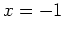 $x = -1$