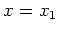 $\displaystyle x=x_1$