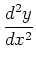 $\displaystyle \frac{d^2y}{dx^2}$