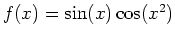 $f(x) = \sin(x) \cos(x^2)$