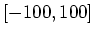 $[-100,100]$