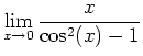 $\displaystyle \lim_{x \rightarrow 0} \frac{x}{\cos^2(x)-1}$