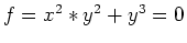 $f=x^2*y^2+y^3=0$