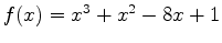 $f(x)=x^3+x^2-8x+1$