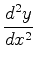 $\displaystyle \frac{d^2y}{dx^2}$