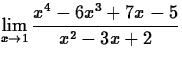 $\displaystyle\lim_{x\rightarrow 1}\displaystyle\frac{x^4-6x^3+7x-5}{x^2-3x+2}$