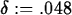 \begin{maplelatex}
\begin{displaymath}
\delta := .048\end{displaymath}\end{maplelatex}