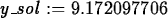 \begin{maplelatex}
\begin{displaymath}
{\it y\_sol} := 9.172097706\end{displaymath}\end{maplelatex}