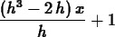 \begin{maplelatex}
\begin{displaymath}
{\frac {\left ({h}^{3}-2\,h\right )x}{h}}+1
\end{displaymath}\end{maplelatex}