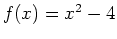 $f(x)=x^2-4$