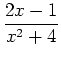 $\displaystyle \frac{2x-1}{x^2+4}$