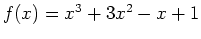 $f(x)=x^3+3x^2-x+1$