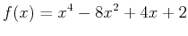 $\displaystyle f(x)=x^4-8x^2+4x+2$