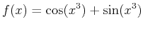 $\displaystyle f(x)=\cos(x^3)+\sin(x^3)$