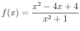 $\displaystyle f(x)=\frac{x^2-4x+4}{x^2+1}$