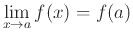 $\displaystyle \lim_{x
\rightarrow a} f(x) = f(a)$