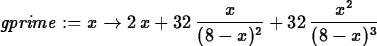 \begin{maplelatex}
\begin{displaymath}
{\it gprime} := x\rightarrow 2\,x + 32\,{...
 ...32\,{\displaystyle \frac {x^{2}}{(8 - x)^{3}}} \end{displaymath}\end{maplelatex}