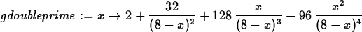 \begin{maplelatex}
\begin{displaymath}
{\it gdoubleprime} := x\rightarrow 2 + {\...
 ...96\,{\displaystyle \frac {x^{2}}{(8 - x)^{4}}} \end{displaymath}\end{maplelatex}