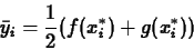 \begin{displaymath}\bar{y}_i = \frac{1}{2} (f(x_{i}^{*}) +g(x_{i}^{*})) \end{displaymath}